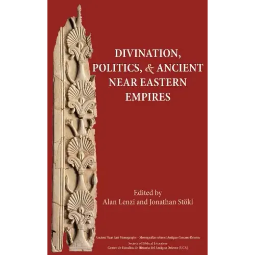 Divination, Politics, and Ancient Near Eastern Empires