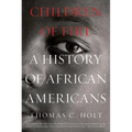 Children of Fire: A History of African Americans