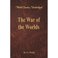 The War of the Worlds (World Classics, Unabridged)