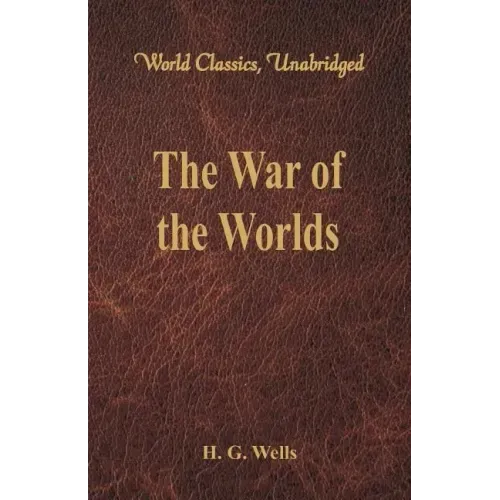 The War of the Worlds (World Classics, Unabridged)