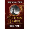 The Phoenix Feather III: Firebolt