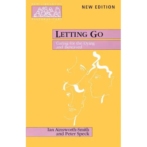 Letting Go - Caring for the Dying and Bereaved