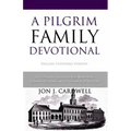 A Pilgrim Family Devotional: English Standard Version