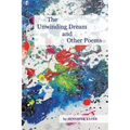 The Unwinding Dream and Other Poems