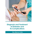 Diagnosis and Treatment of Diabetes and Its Complications