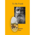 To Be Frank