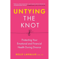 Untying the Knot: Protecting Your Emotional and Financial Health During Divorce