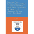 Microsoft Azure Fundamentals AZ-900 - Dumps - 5 Practice Exam with Q&A Detailed Explanation - A Guarantee For Your Exam - Paperback