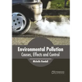 Environmental Pollution: Causes, Effects and Control