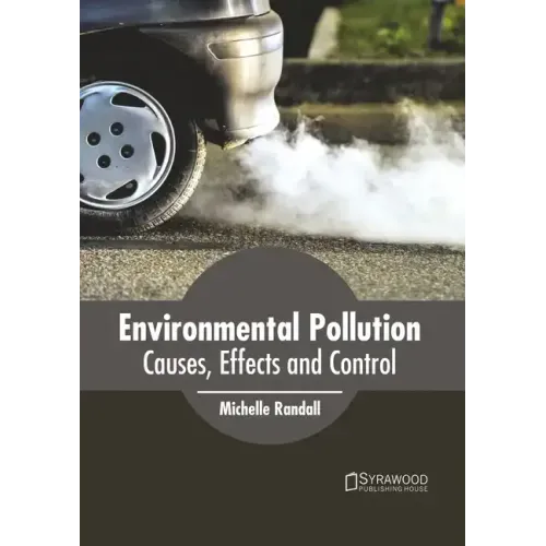Environmental Pollution: Causes, Effects and Control