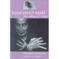 Kazuo Ohno's World: From Without & Within