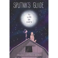 Sputnik's Guide to Life on Earth