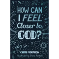 How Can I Feel Closer to God?