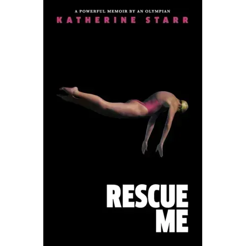 Rescue Me: A Powerful Memoir by an Olympian