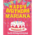 Happy Birthday Mariana - The Big Birthday Activity Book: Personalized Children's Activity Book