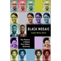 Black Mosaic: The Politics of Black Pan-Ethnic Diversity