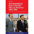 The Republican Party and the War on Poverty: 1964-1981