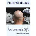 An Enemy's Gift: ... and a few other things