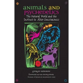 Animals and Psychedelics: The Natural World and the Instinct to Alter Consciousness