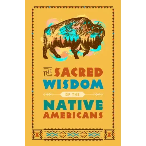 The Sacred Wisdom of the Native Americans
