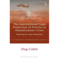 The International Legal Protection of Persons in Humanitarian Crises: Exploring the Acquis Humanitaire