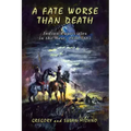 A Fate Worse Than Death: Indian Captivities in the West, 1830-1885