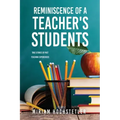 Reminiscence of a Teacher's Students: True Stories of Past Teaching Experiences