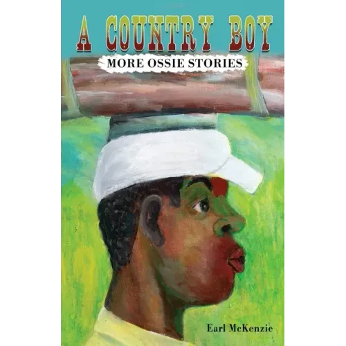 A Country Boy: More Ossie Stories