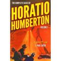 The Complete Cases of Horatio Humberton, Volume 1