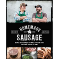 Homemade Sausage: Recipes and Techniques to Grind, Stuff, and Twist Artisanal Sausage at Home