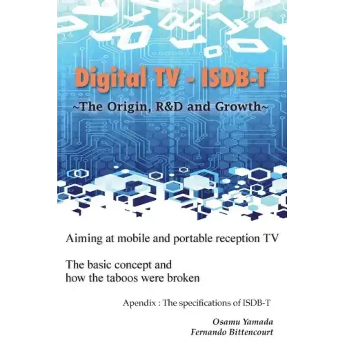 Digital TV - ISDB-T: The Origin, R&D and Growth