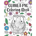 Guinea Pig Coloring Book: A Cute Adult Coloring Books for Guinea Pig Owner, Best Gift for Cavy Lovers