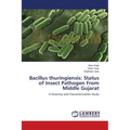 Bacillus thuringiensis: Status of Insect Pathogen From Middle Gujarat