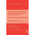 Clinical and Observational Psychoanalytic Research: Roots of a Controversy - Andre Green & Daniel Stern