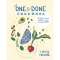 The One & Done Cookbook: 87+ Plant-Based Dinners for Easy Weeknight Cooking