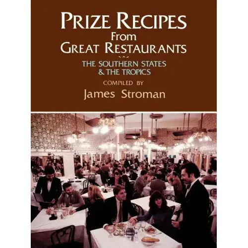 Prize Recipes from Great Restaurants: The Southern States & the Tropics
