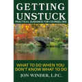 Getting Unstuck: Practical Guidance for Counselors: What to Do When You Don't Know What to Do