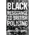 Black Resistance to British Policing