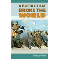 A Bubble that Broke the World