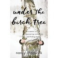 Under the Birch Tree: A Memoir of Discovering Connections and Finding Home