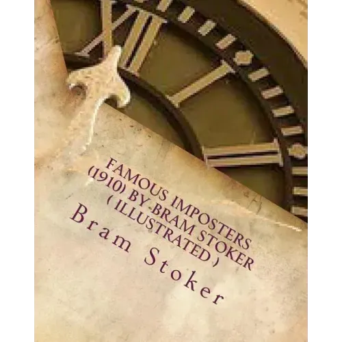 Famous imposters (1910) by Bram Stoker ( ILLUSTRATED )