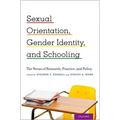 Sexual Orientation, Gender Identity, and Schooling: The Nexus of Research, Practice, and Policy