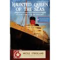 The Haunted Queen of the Seas: The Living Legend of the RMS Queen Mary