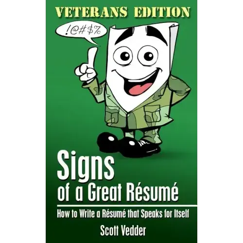 Signs of a Great Résumé: Veterans Edition: How to Write a Résumé that Speaks for Itself