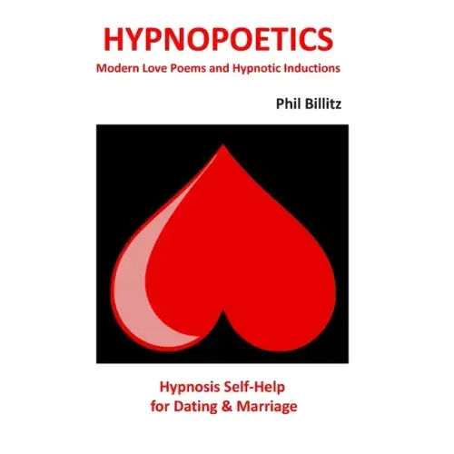 Hypnopoetics...: Modern Love Poems and Hypnotic Inductions