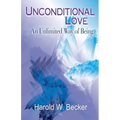 Unconditional Love - An Unlimited Way of Being