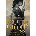 A Queen of Gilded Horns