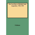 Last Days of British Saint Augustine, 1784-1785