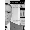 Cointelpro: An Oral History of the FBI's Most Notorious Program