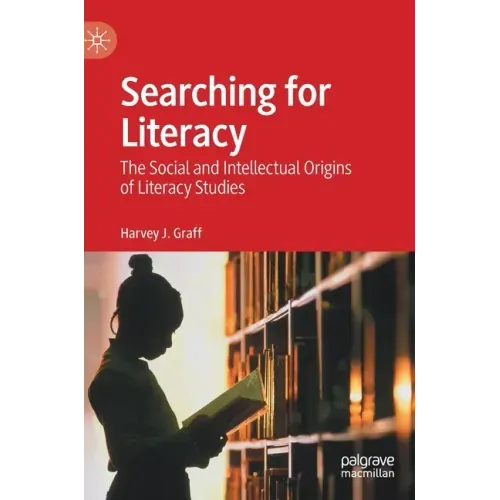 Searching for Literacy: The Social and Intellectual Origins of Literacy Studies